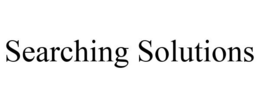 SEARCHING SOLUTIONS trademark