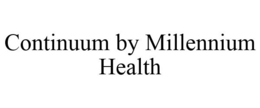 CONTINUUM BY MILLENNIUM HEALTH trademark