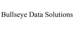 BULLSEYE DATA SOLUTIONS trademark