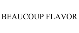 BEAUCOUP FLAVOR trademark