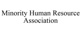 MINORITY HUMAN RESOURCE ASSOCIATION trademark