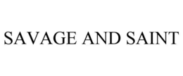 SAVAGE AND SAINT trademark