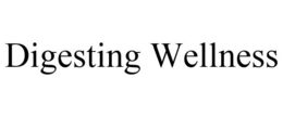 DIGESTING WELLNESS trademark