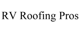 RV ROOFING PROS trademark