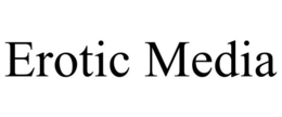 EROTIC MEDIA trademark
