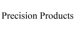 PRECISION PRODUCTS trademark