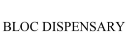 BLOC DISPENSARY trademark