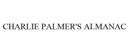 CHARLIE PALMER'S ALMANAC trademark