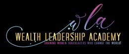 WLA WEALTH LEADERSHIP ACADEMY TRAINING WOMEN TRAILBLAZERS WHO CHANGE THE WORLD! trademark