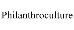 PHILANTHROCULTURE trademark