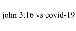 JOHN 3:16 VS COVID-19 trademark