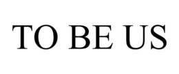 TO BE US trademark