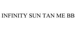 INFINITY SUN TAN ME BB trademark