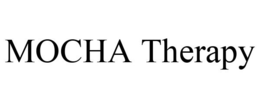 MOCHA THERAPY trademark