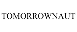 TOMORROWNAUT trademark