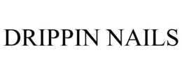 DRIPPIN NAILS trademark