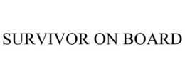 SURVIVOR ON BOARD trademark