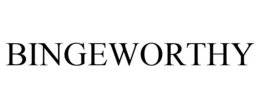 BINGEWORTHY trademark