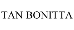 TAN BONITTA trademark