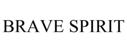 BRAVE SPIRIT trademark