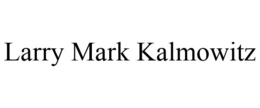 LARRY MARK KALMOWITZ trademark