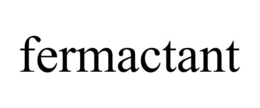 FERMACTANT trademark