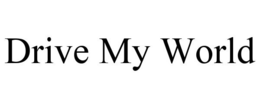 DRIVE MY WORLD trademark