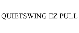 QUIETSWING EZ PULL trademark