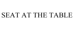 SEAT AT THE TABLE trademark