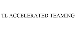 TL ACCELERATED TEAMING trademark