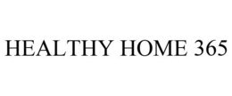 HEALTHY HOME 365 trademark