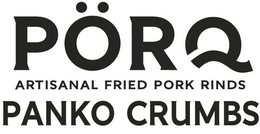 PÖRQ ARTISANAL FRIED PORK RINDS PANKO CRUMBS trademark