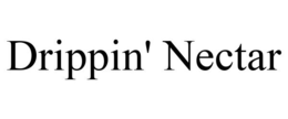 DRIPPIN' NECTAR trademark