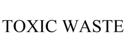 TOXIC WASTE trademark