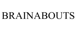 BRAINABOUTS trademark