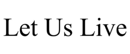 LET US LIVE trademark