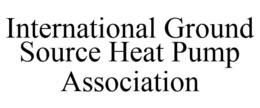 INTERNATIONAL GROUND SOURCE HEAT PUMP ASSOCIATION trademark