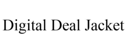 DIGITAL DEAL JACKET trademark