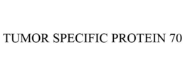 TUMOR SPECIFIC PROTEIN 70 trademark