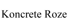 KONCRETE ROZE trademark
