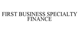 FIRST BUSINESS SPECIALTY FINANCE trademark