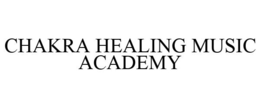 CHAKRA HEALING MUSIC ACADEMY trademark