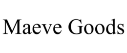 MAEVE GOODS trademark