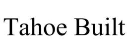 TAHOE BUILT trademark