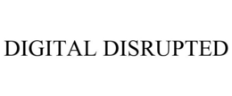 DIGITAL DISRUPTED trademark