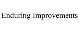 ENDURING IMPROVEMENTS trademark