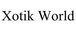 XOTIK WORLD trademark