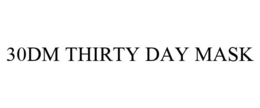 30DM THIRTY DAY MASK trademark