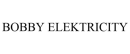 BOBBY ELEKTRICITY trademark