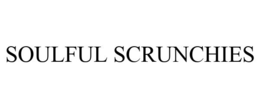 SOULFUL SCRUNCHIES trademark